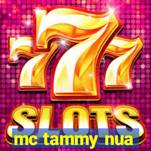 mc tammy nua